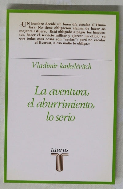 La aventura, el aburrimiento, Lo serio