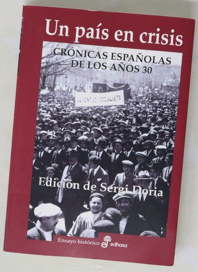 Un país en crisis : crónicas españolas de los años 30