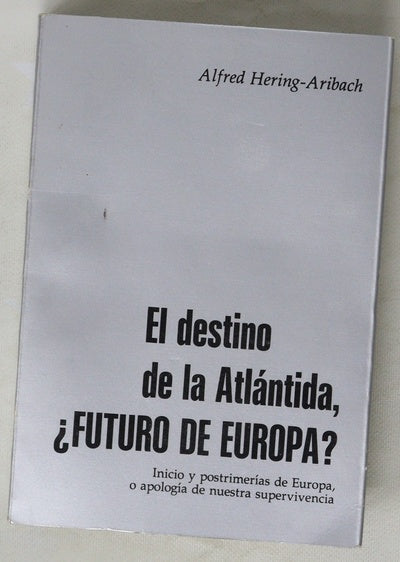 El destino de la Atlántida, ¿Futuro de Europa?