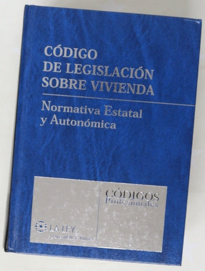 Código de legislación sobre vivienda, normativa estatal y autonómica