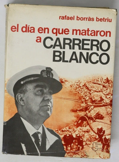 El día en que mataron a Carrero Blanco