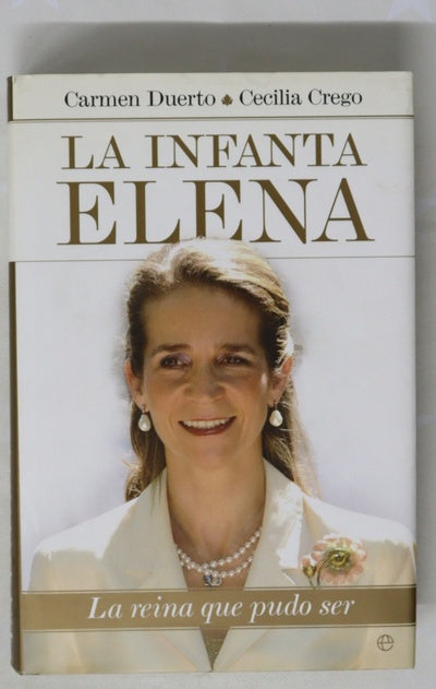 La Infanta Elena la reina que pudo ser