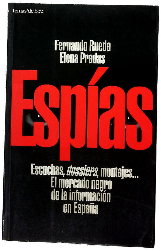 Espías escuchas, dossiers, montajes-- el mercado nego de la información en España