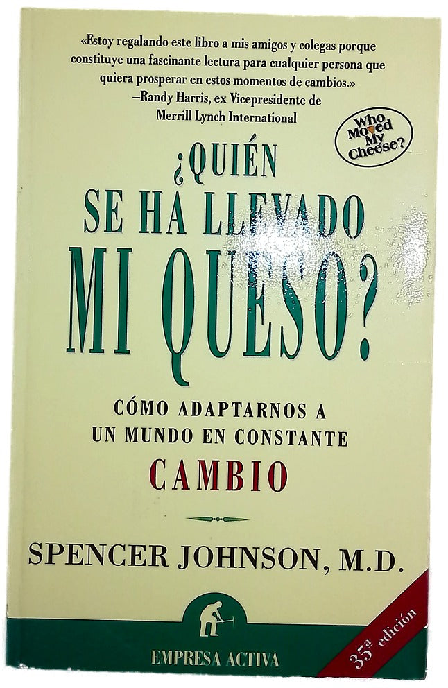 ¿Quién se ha llevado mi queso? una manera sorprendente de afrontar el cambio en el trabajo y en la vida privada