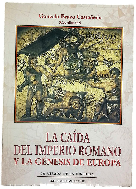 La caída del Imperio Romano y la génesis de Europa : cinco nuevas visiones
