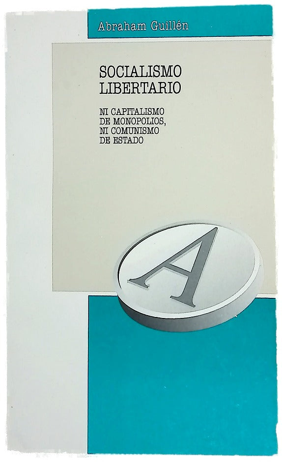 Socialismo libertario ni capitalismo de monopolio, ni capitalismo de estado