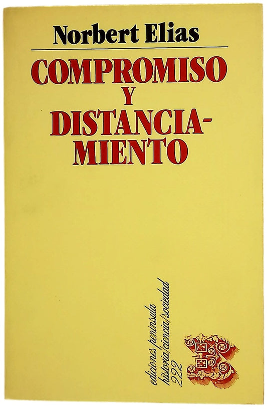 Compromiso y distanciamiento ensayos de sociología del conocimiento