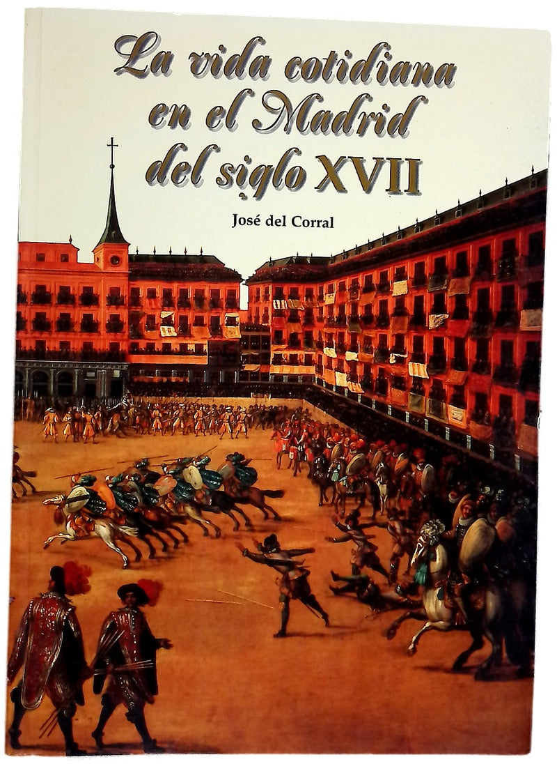 La vida cotidiana en el Madrid del siglo XVII