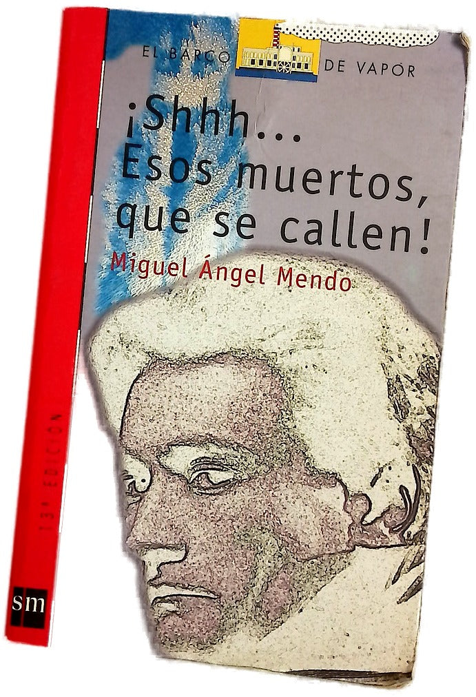 ¡Shhh-- esos muertos, que se callen!