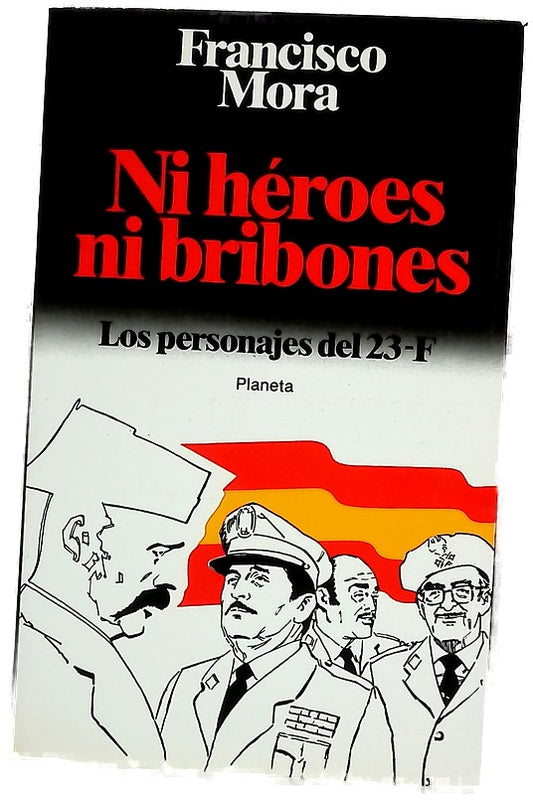 Ni héroes ni bribones : los personajes del 23-F