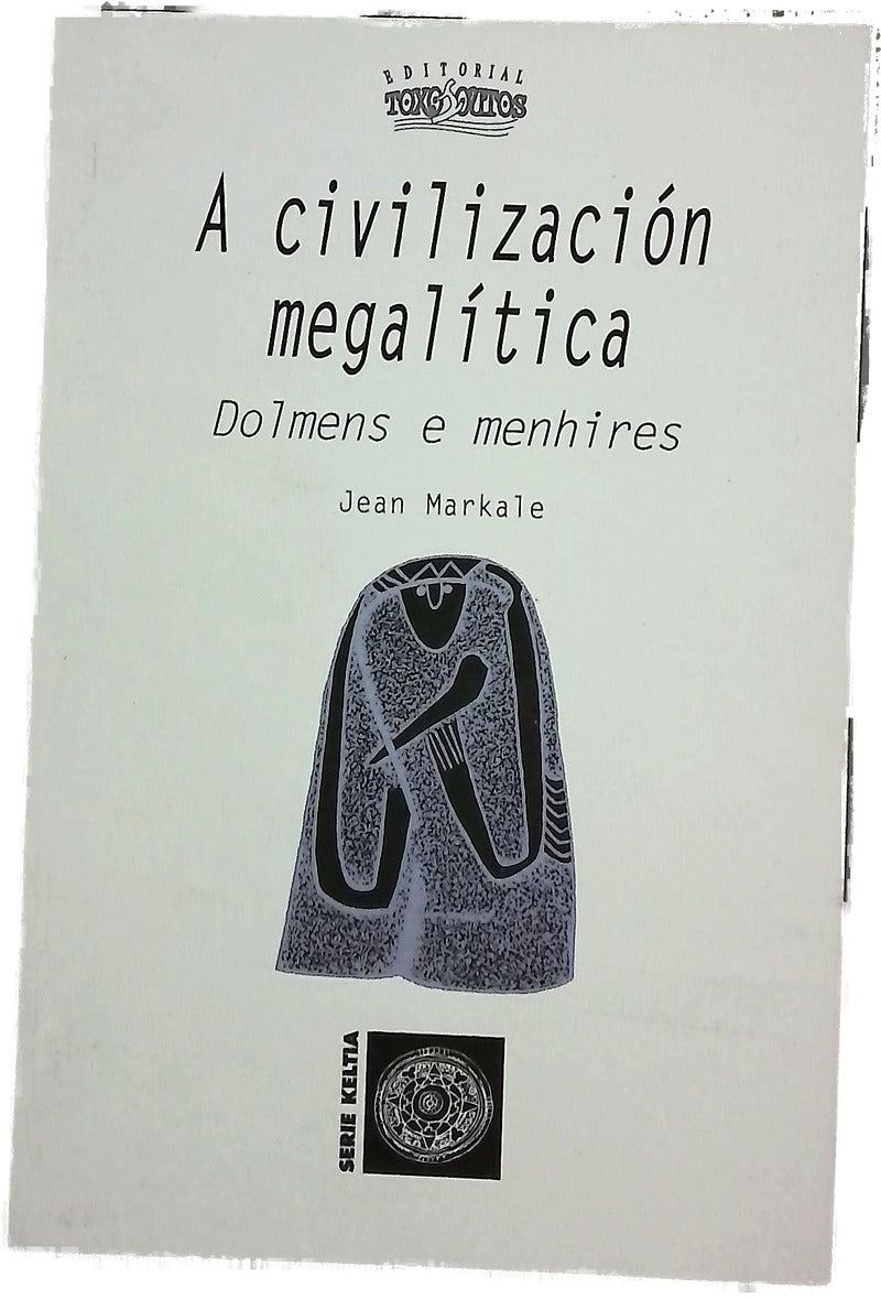 A civilización megalítica dolmens e menhires