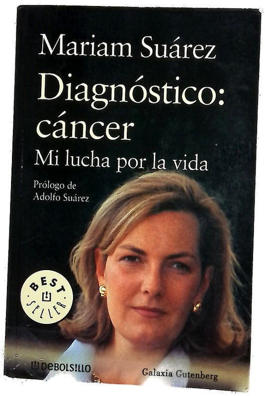 Diagnóstico: cáncer mi lucha por la vida