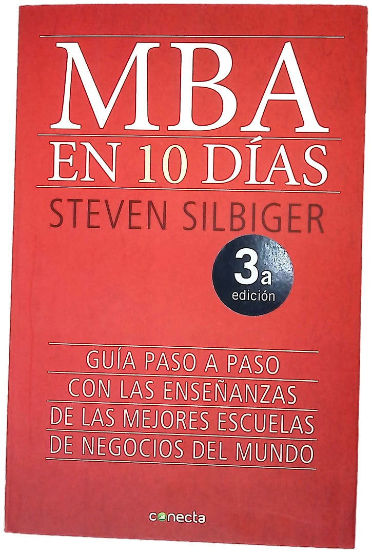 MBA en 10 días : guía paso a paso con las enseñanzas de las mejores escuelas de negocios del mundo