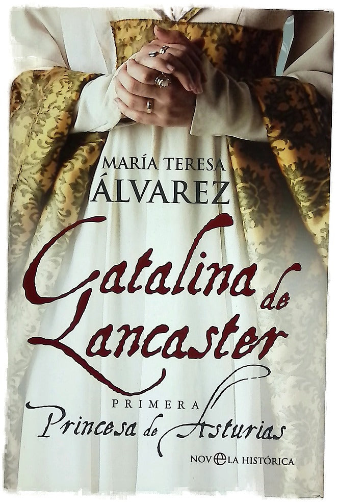 Catalina de Lancaster primera Princesa de Asturias