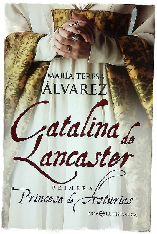 Catalina de Lancaster primera Princesa de Asturias