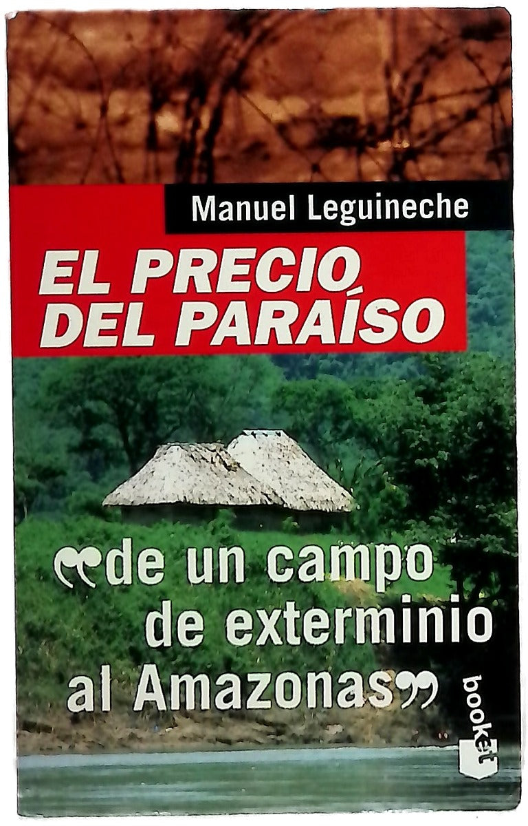 El precio del paraíso de un campo de exterminio al Amazonas