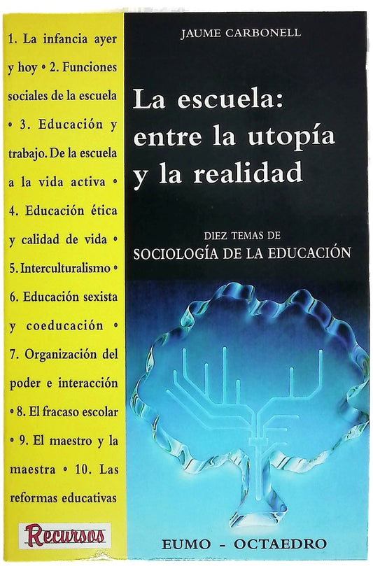 La escuela: entre la utopía y la realidad diez temas de sociología de la educación