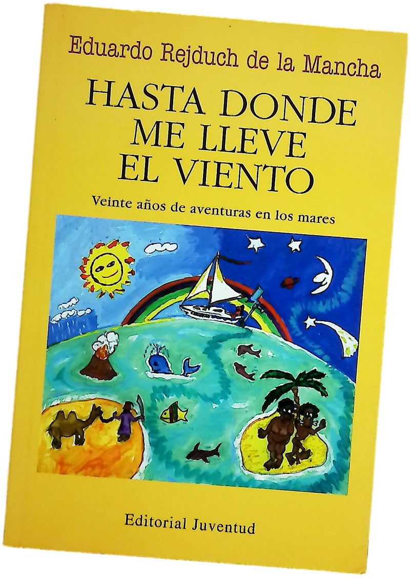Hasta donde me lleve el viento veinte años de aventuras en los mares