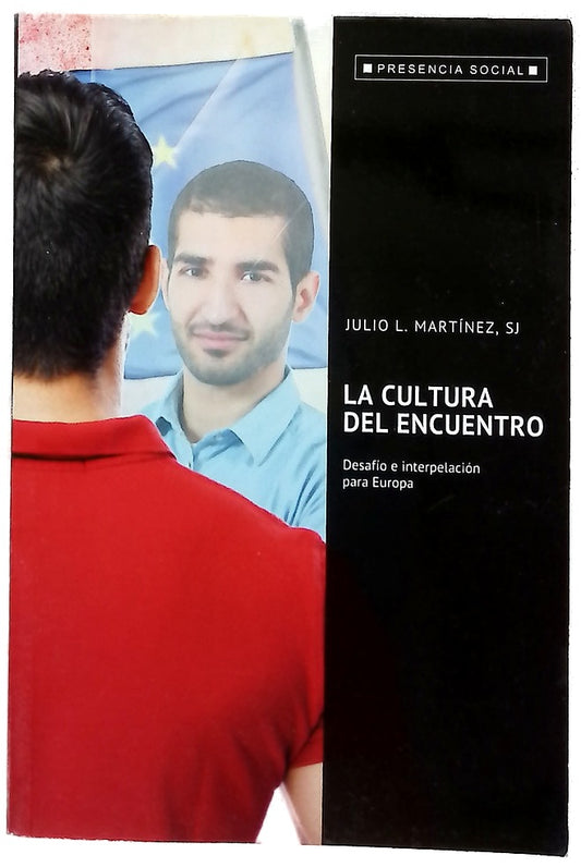 La cultura del encuentro : desafío e interpelación para Europa