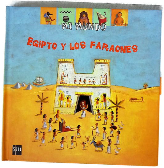 Mi mundo. Egipto y los faraones