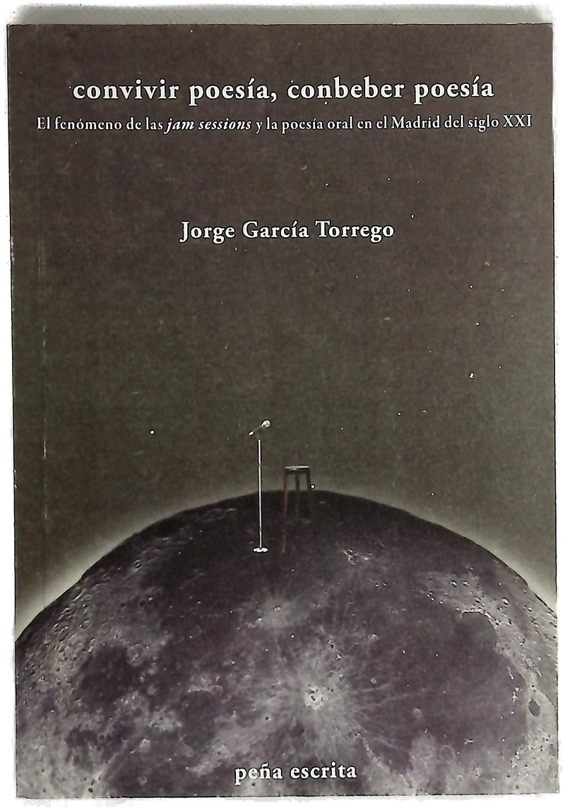 Convivir poesía, conbeber poesía : el fenómeno poético de las jam sessions y la poesía oral en el Madrid del siglo XXI