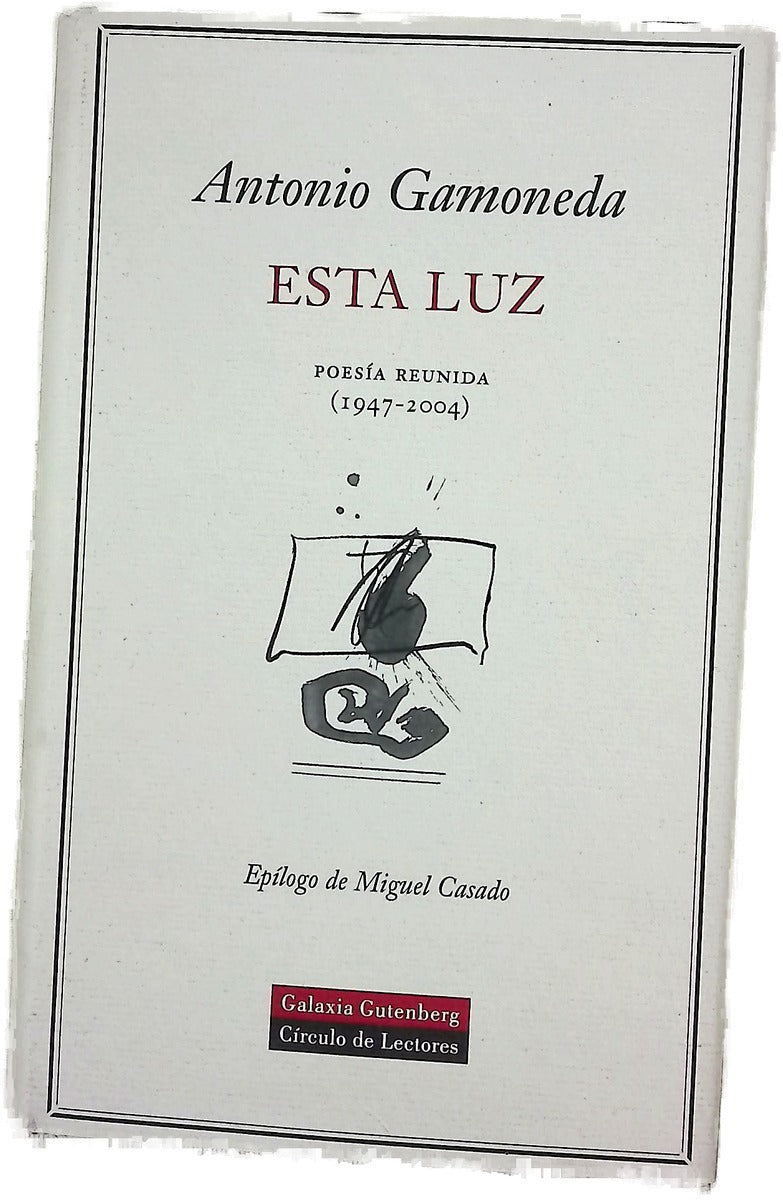 Esta luz poesía reunida (1947-2004)