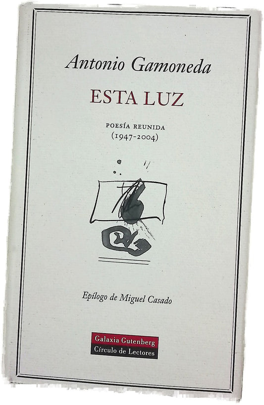 Esta luz poesía reunida (1947-2004)