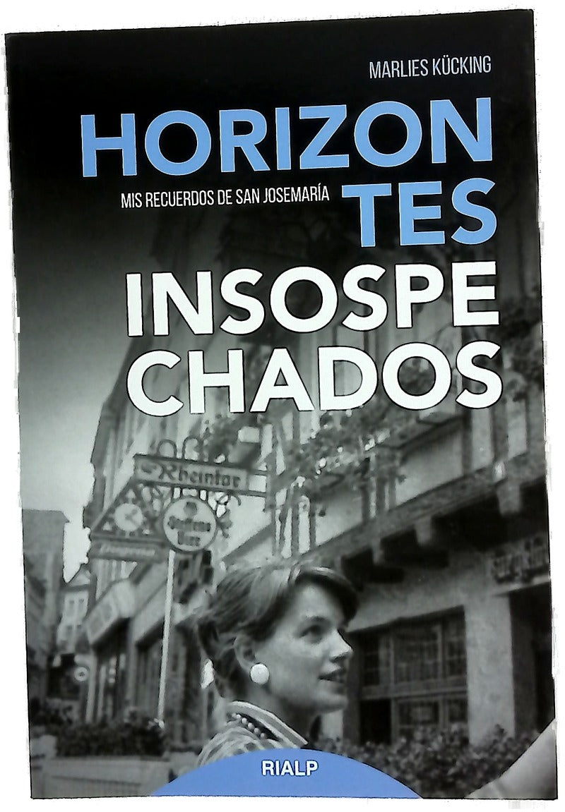 Horizontes insospechados : mis recuerdos de san Josemaría