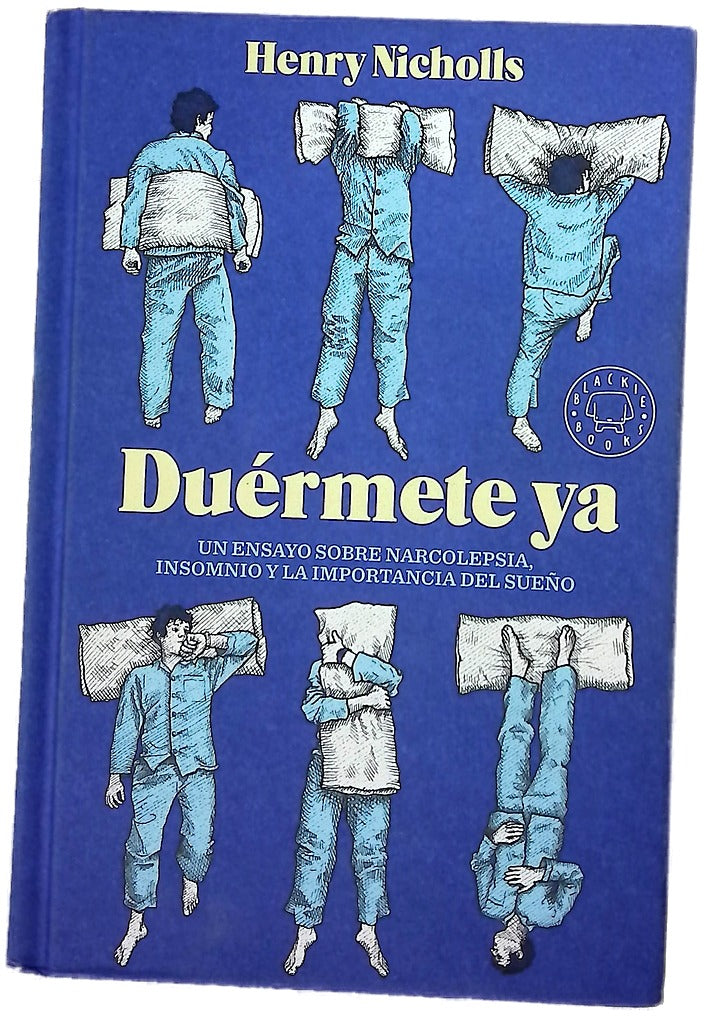 Duérmete ya : un ensayo sobre la narcolepsia, insomnio y la importancia del sueño