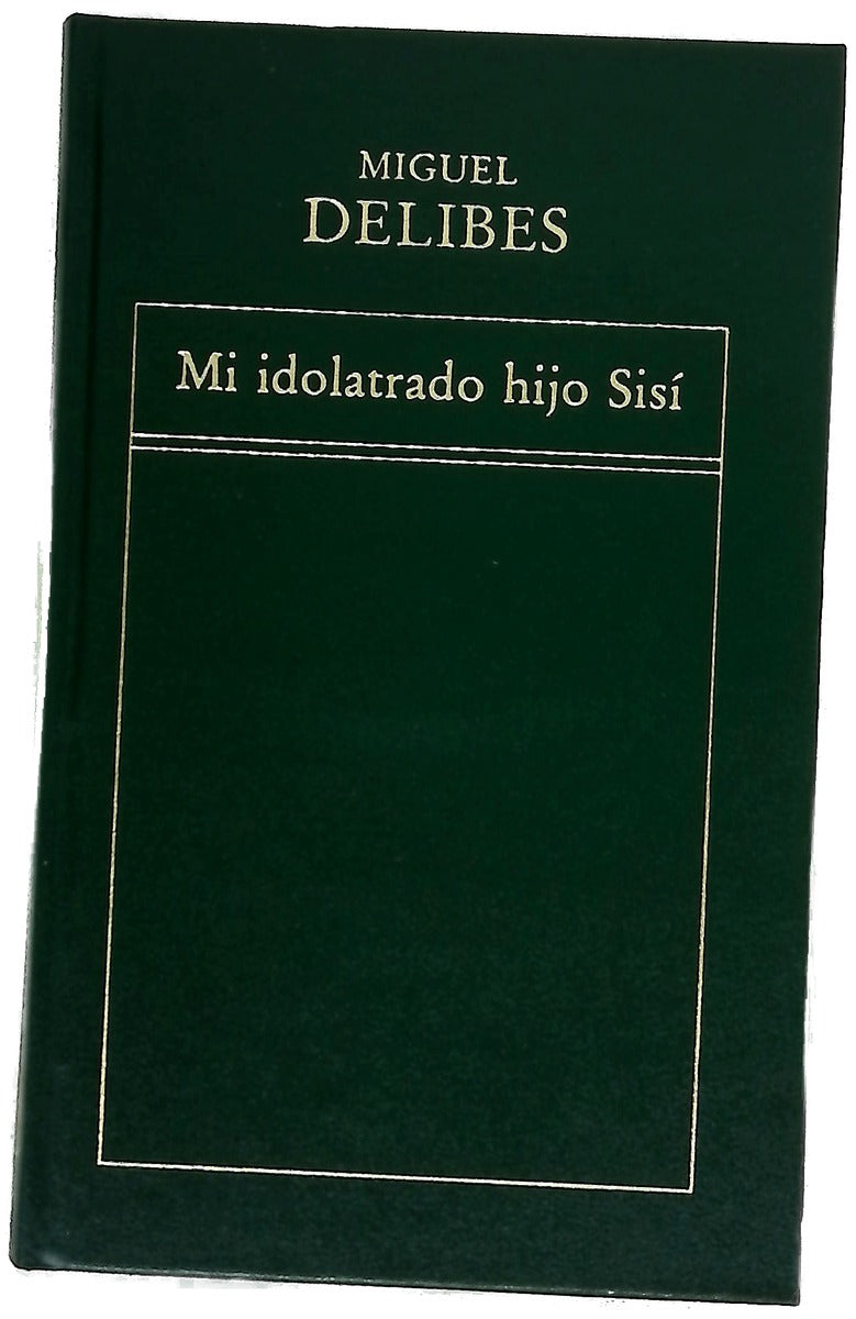 Mi idolatrado hijo Sisí