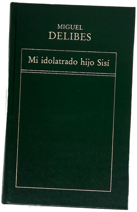 Mi idolatrado hijo Sisí