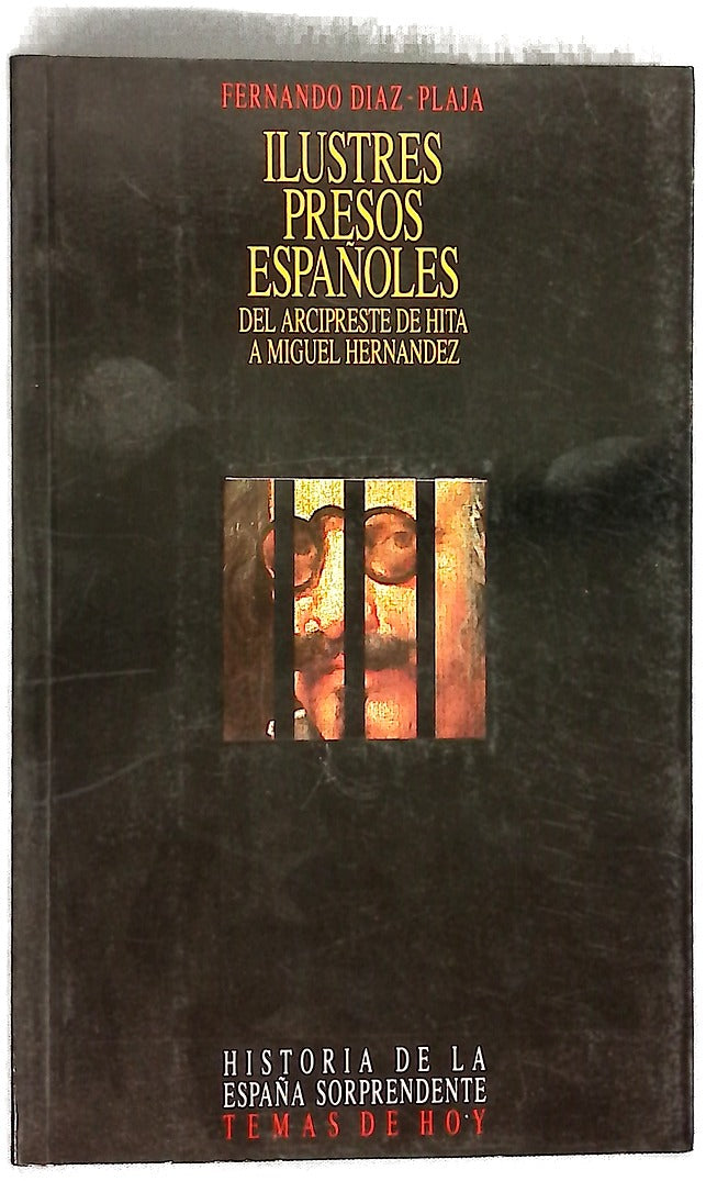 Ilustres presos españoles del Arcipreste de Hita a Miguel Hernández