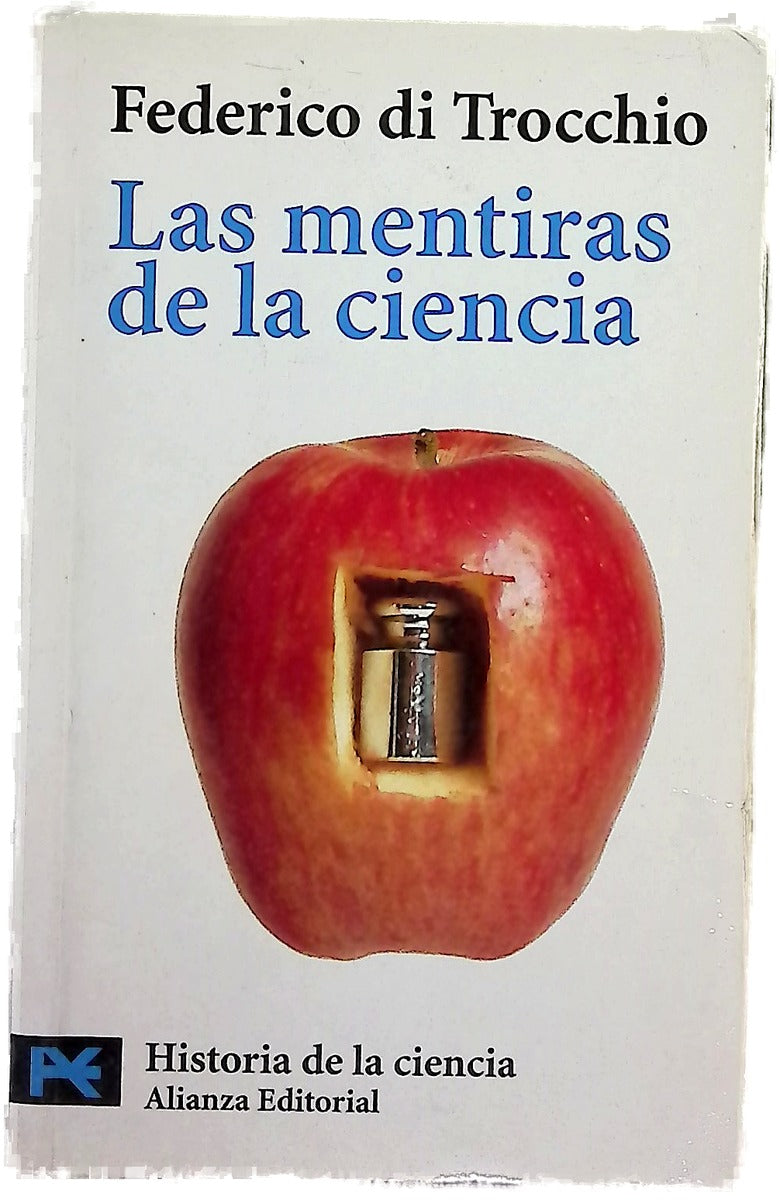 Las mentiras de la ciencia ¿por qué y cómo engañan los científicos?