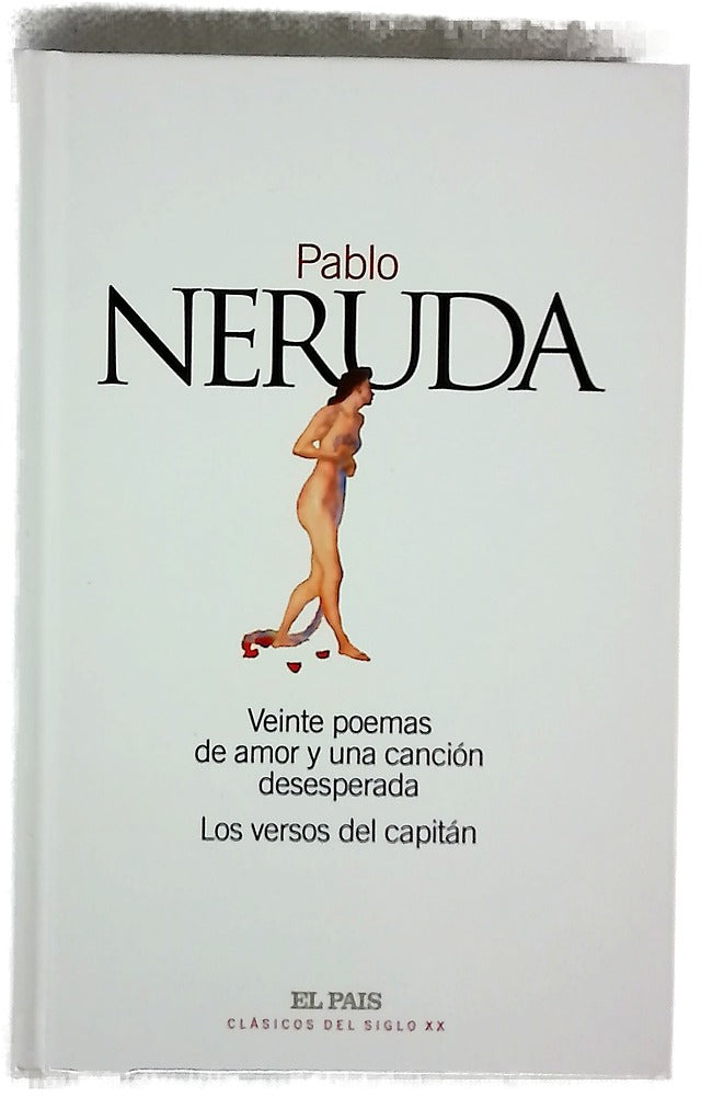 Veinte poemas de amor y una canción desesperada Los versos del capitán