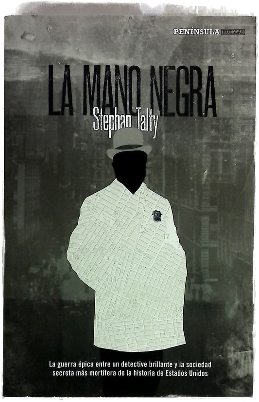La Mano Negra : la guerra épica entre un detective brillante y la sociedad secreta más mortífera de la historia de Estados Unidos