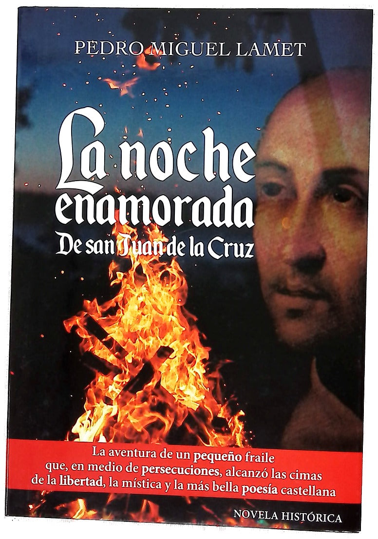 La noche enamorada : de san Juan de la Cruz: novela histórica