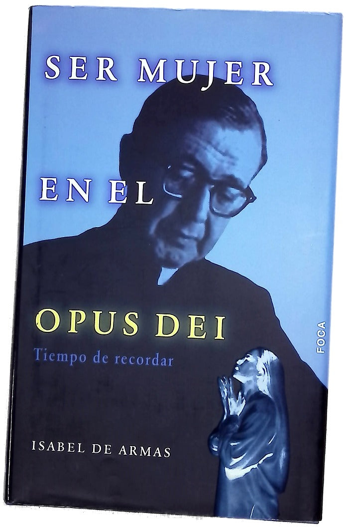Ser mujer en el Opus Dei tiempo de recordar