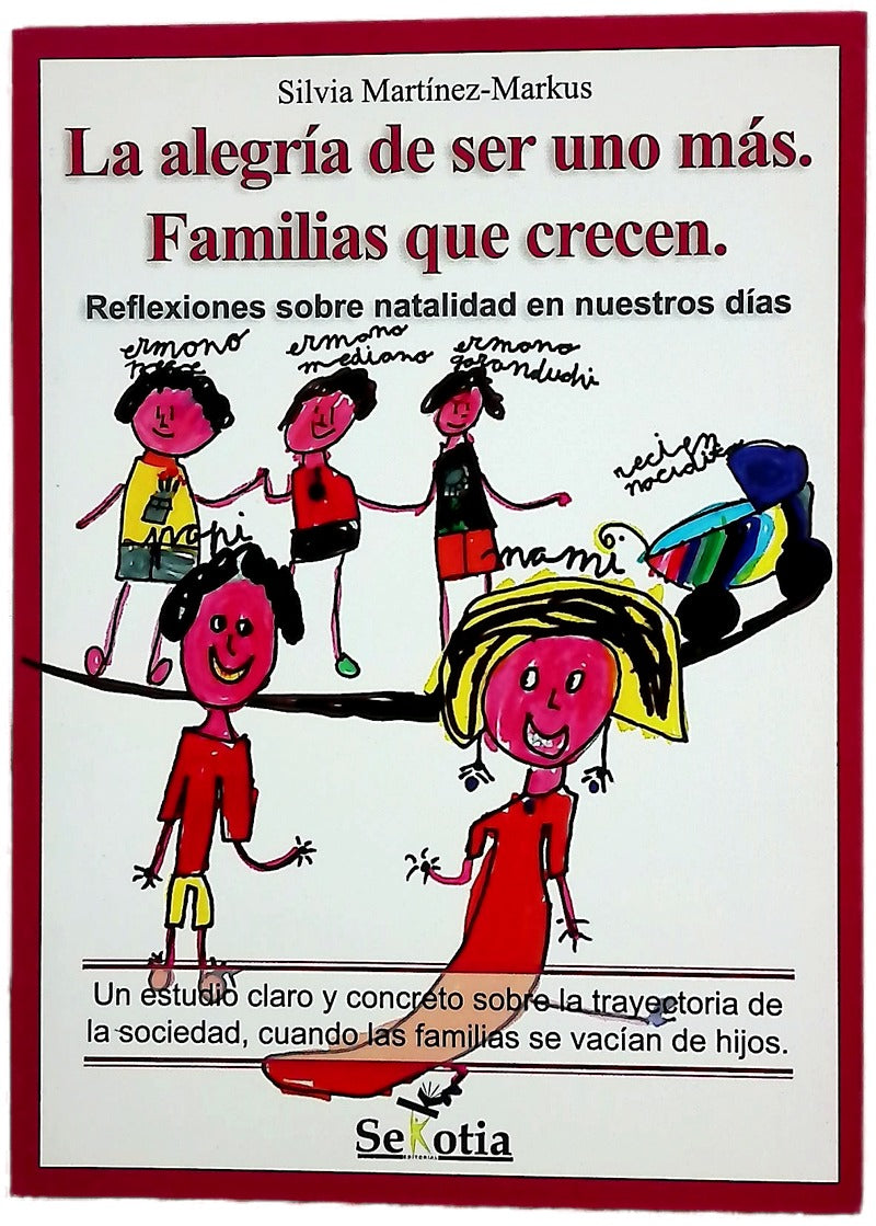 La alegría de ser uno más : familias que crecen : reflexiones sobre natalidad en nuestros días