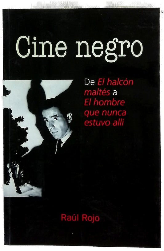 Cine negro de "El halcón maltés" a "El hombre que nunca estuvo allí"