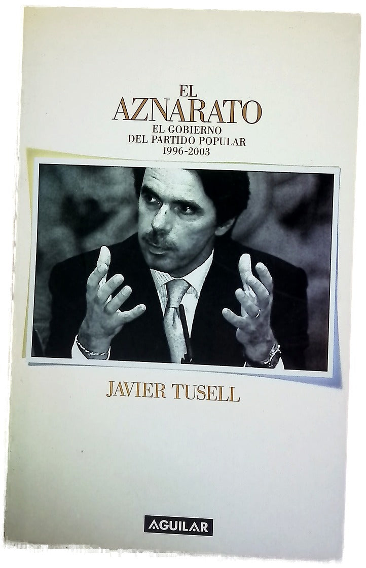 El aznarato el gobierno del Partido Popular, 1996-2003