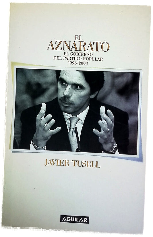 El aznarato el gobierno del Partido Popular, 1996-2003