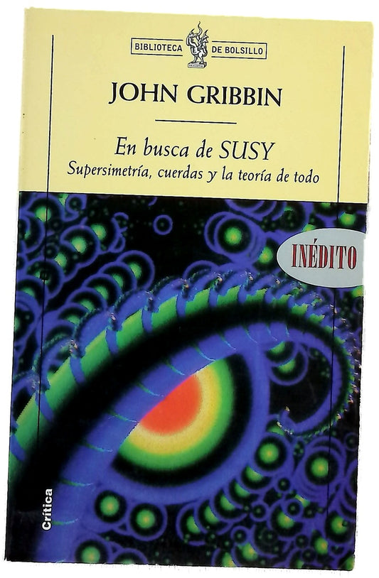 En busca de Susy supersimetría, cuerdas y la teoría de todo