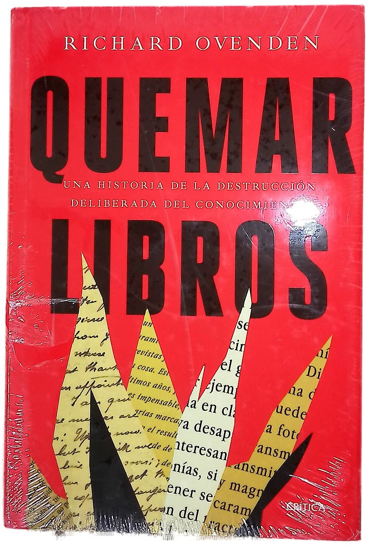 Quemar libros : una historia de la destrucción deliberada del conocimiento