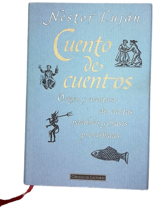 Cuento de cuentos origen y aventura de ciertas palabras y frases proverbiales