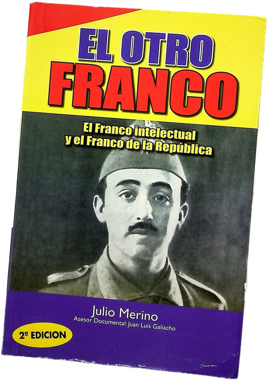 El otro Franco el Franco intelectual y el Franco que salvó a la República en tres ocasiones