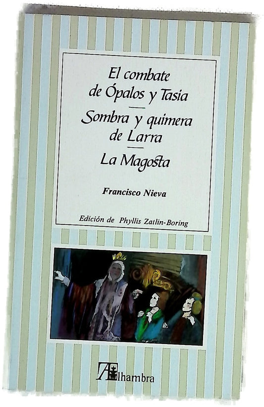 El combate de Opalos y Tasia Sombra y quimera de Larra ; La Magosta