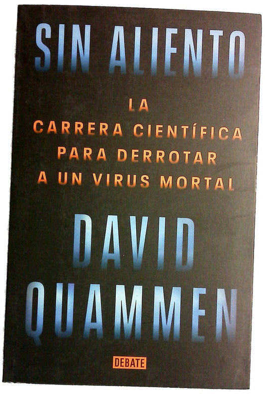 Sin aliento : la carrera científica para derrotar a un virus mortal