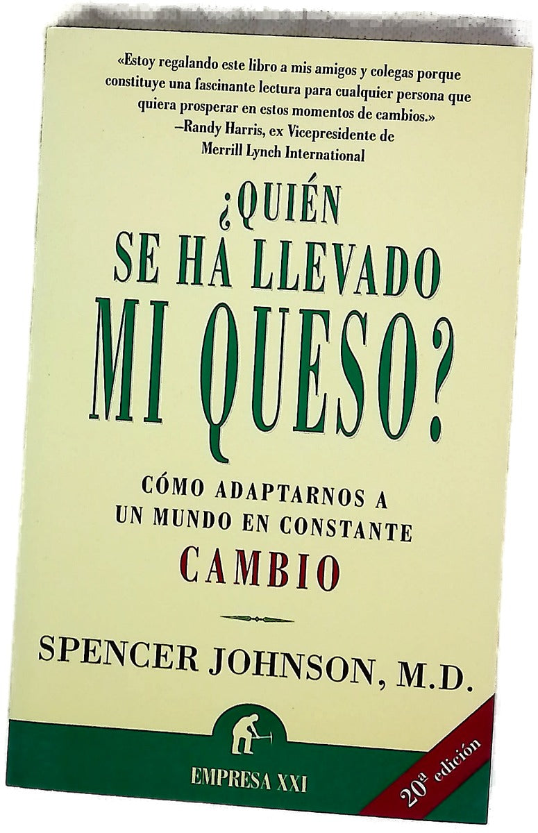 ¿Quién se ha llevado mi queso? una manera sorprendente de afrontar el cambio en el trabajo y en la vida privada