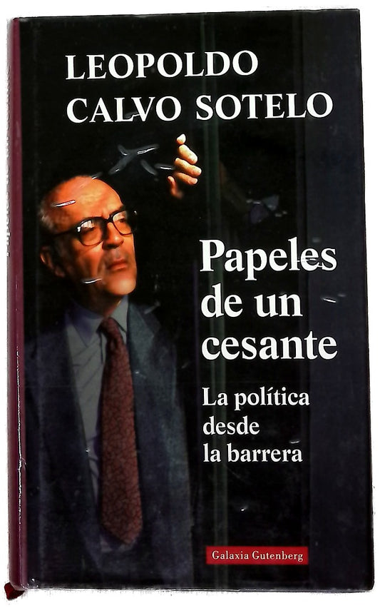 Papeles de un cesante la política desde la barrera