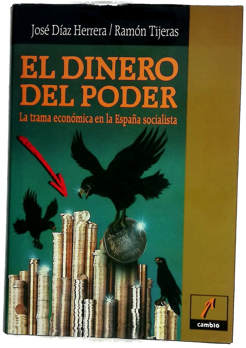 El dinero del poder la trama económica en la España socialista